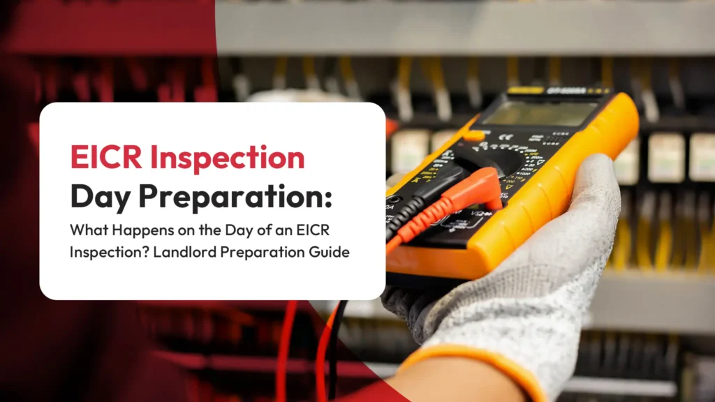 EICR Inspection Day Preparation What Happens on the Day of an EICR Inspection Landlord Preparation Guide