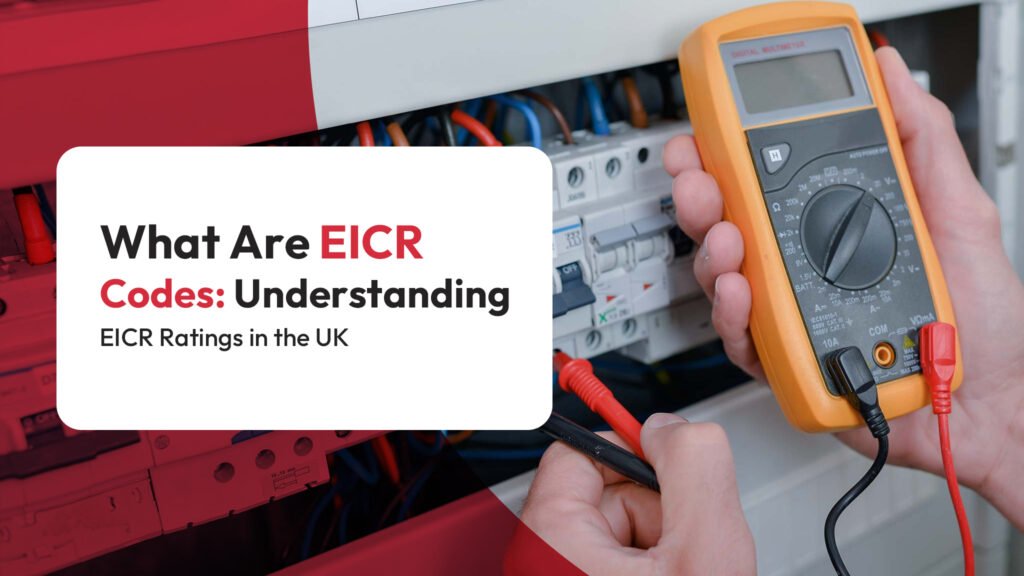 What Are EICR Codes Understanding EICR Ratings in the UK