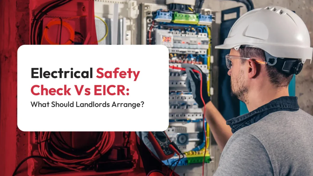 Electrical Safety Check Vs EICR What Should Landlords Arrange
