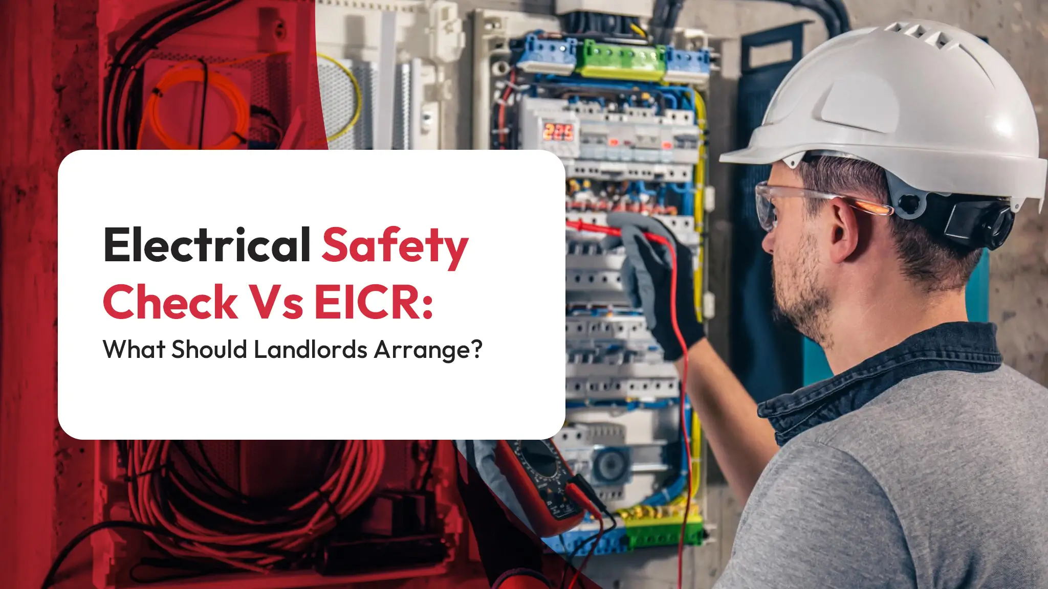 Electrical Safety Check Vs EICR What Should Landlords Arrange