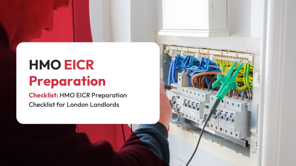 HMO EICR Preparation Checklist HMO EICR Preparation Checklist for London Landlords