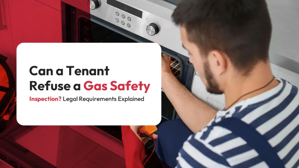 Can a Tenant Refuse a Gas Safety Inspection Legal Requirements Explained