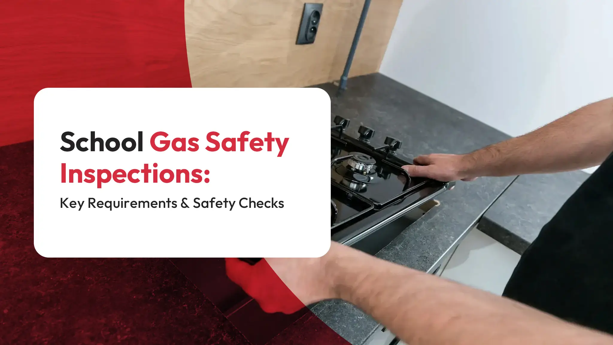School Gas Safety Inspections Key Requirements and Safety Checks