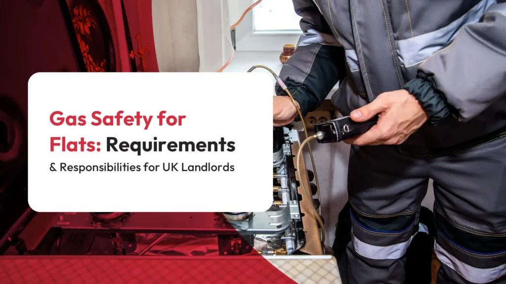 Gas Safety for Flats Requirements and Responsibilities for UK Landlords