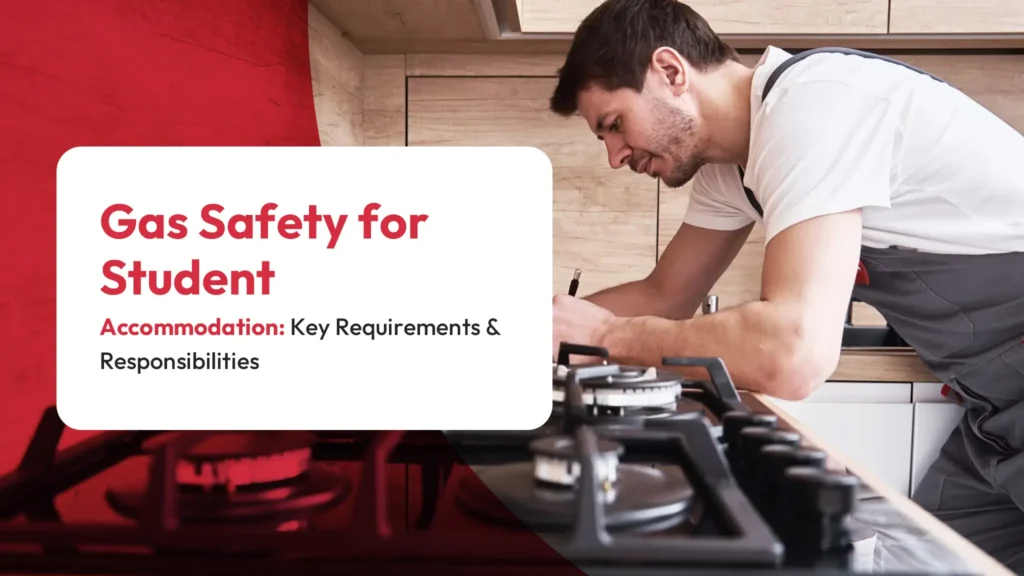 Gas Safety for Student Accommodation Key Requirements and Responsibilities